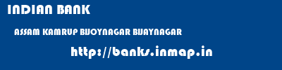 INDIAN BANK  ASSAM KAMRUP BIJOYNAGAR BIJAYNAGAR  banks information 